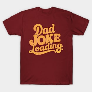 Dad Joke Loading | Father's Day | Dad Lover gifts T-Shirt